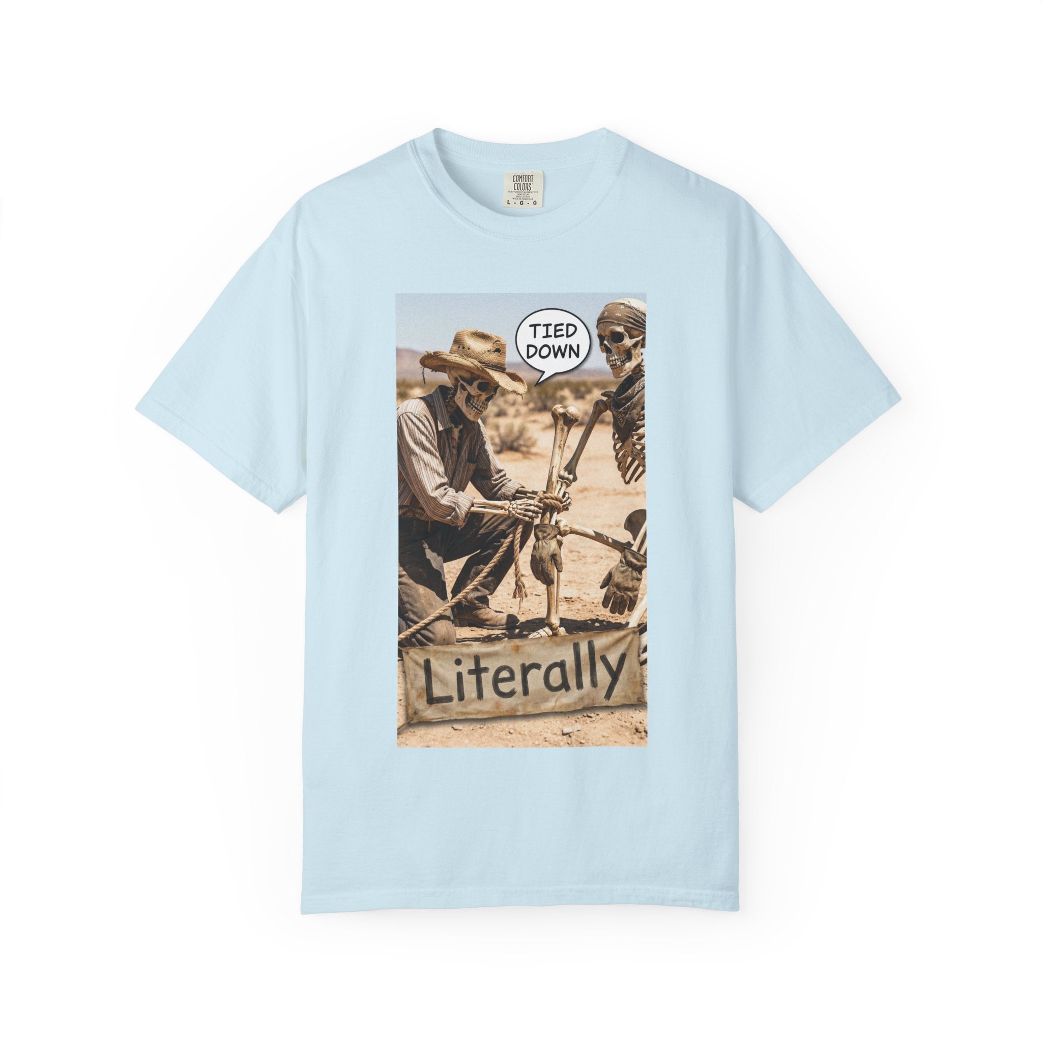 Tied Down Literally T-Shirt - Funny Cowboy Skeleton Shirt - Western Pun Tee - Sarcastic Desert Aesthetic Graphic - Vintage Cowboy Gift Chambray