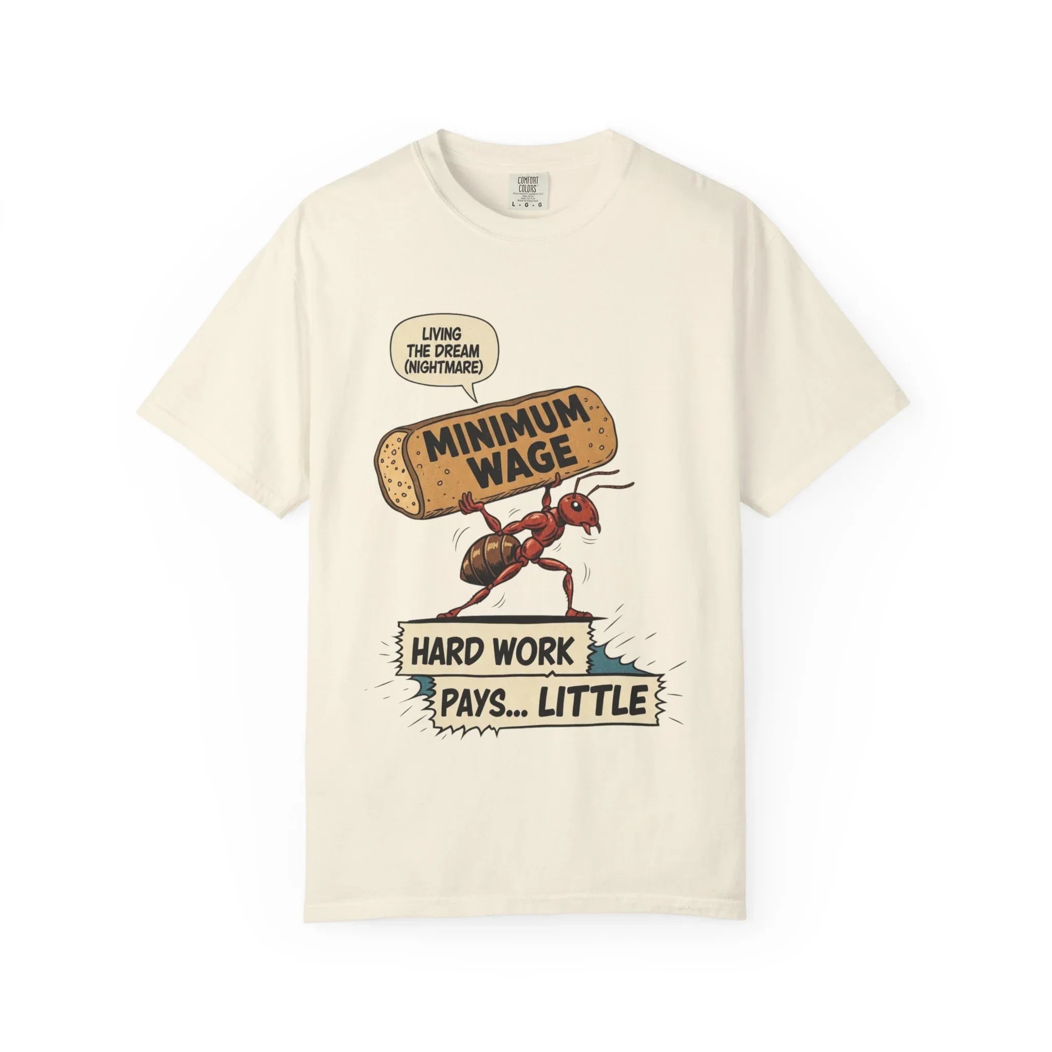 Funny Minimum Wage Shirt - Sarcastic Work Gift - "Living The Dream (Nightmare)" Ant Graphic Tee - Anti-Work Clothing - Retro Comic Style T-Shirt Ivory