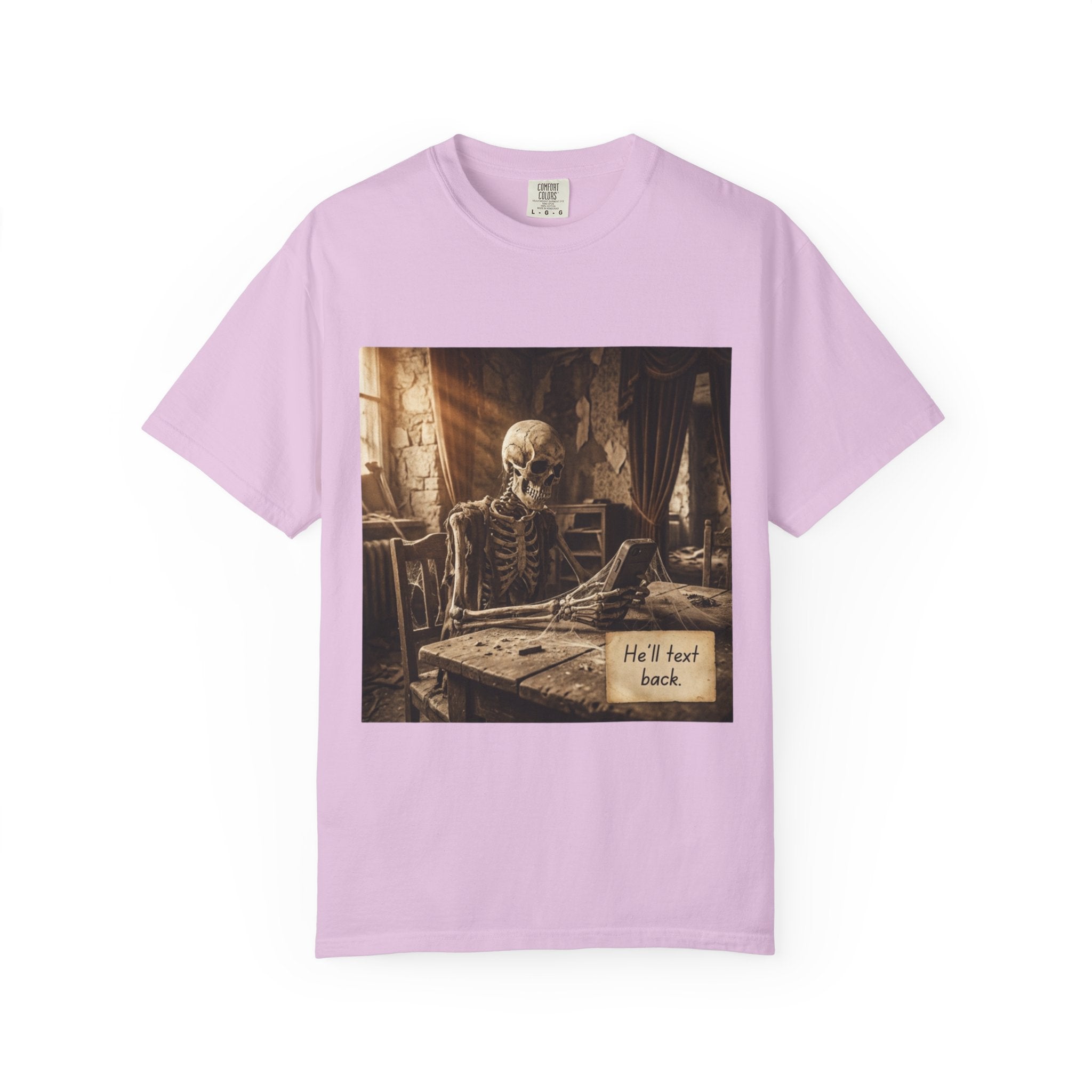He’ll Text Back Skeleton T-Shirt — Funny Waiting Halloween Tee Orchid