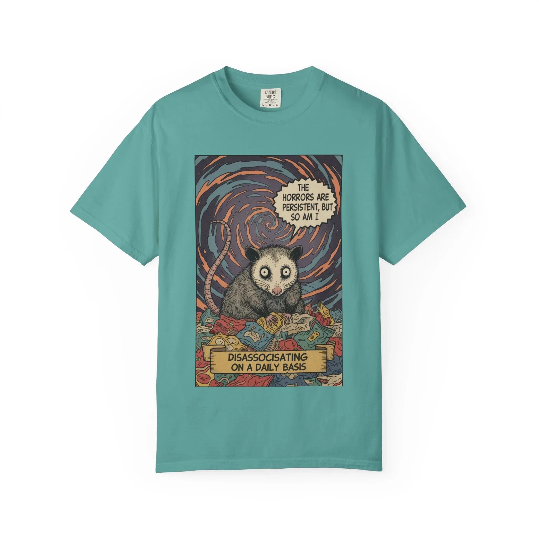 Funny Opossum Shirt - "The Horrors Are Persistent But So Am I" T-Shirt - Dissociating Daily Meme Tee - Retro Possum Art Weirdcore Graphic - Sarcastic Mental Health Apparel Seafoam