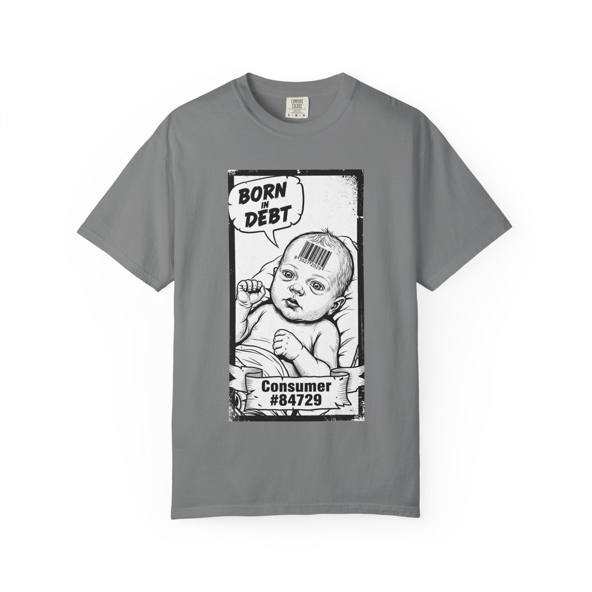 Born In Debt Shirt Social Satire Tee Anti Capitalism Gift Edgy Grunge Clothing Consumerism Barcode Graphic Retro Comic Art Shirt Grey