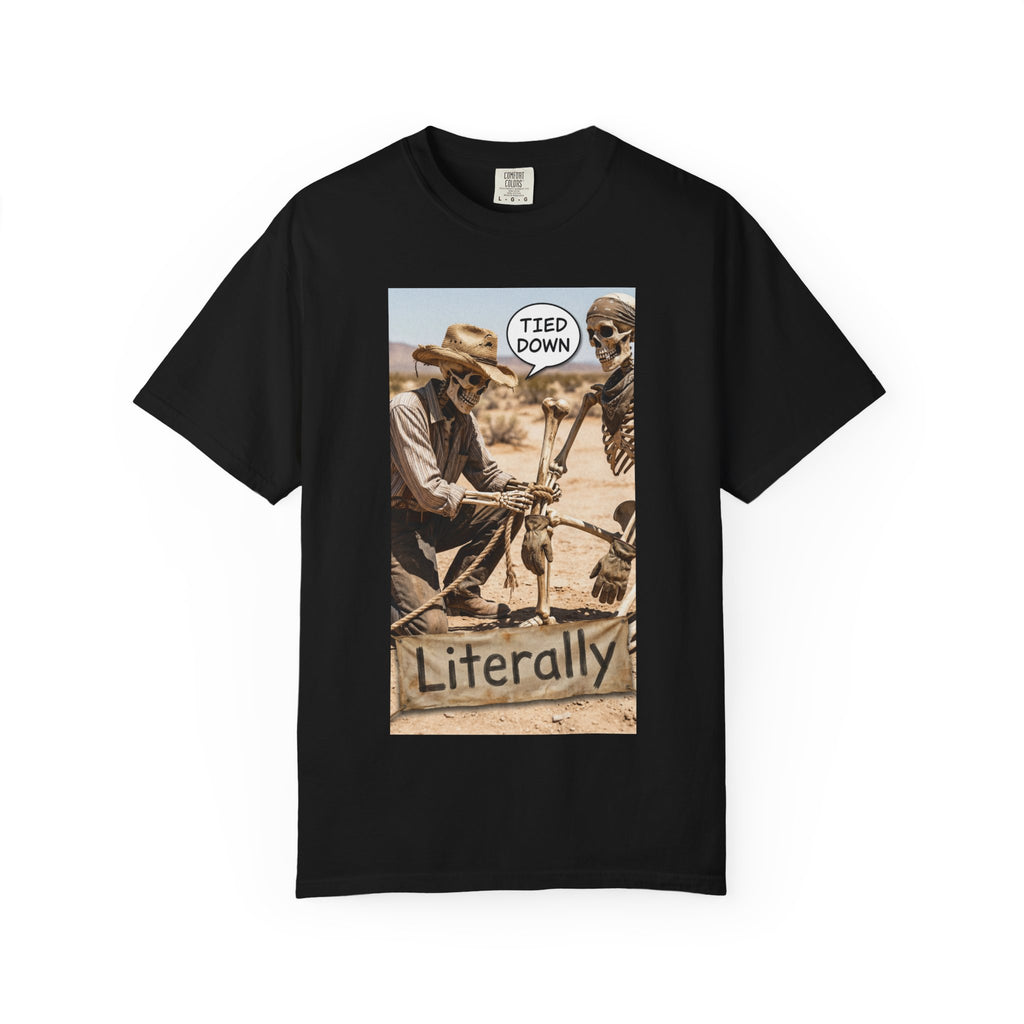 Tied Down Literally T-Shirt - Funny Cowboy Skeleton Shirt - Western Pun Tee - Sarcastic Desert Aesthetic Graphic - Vintage Cowboy Gift Black