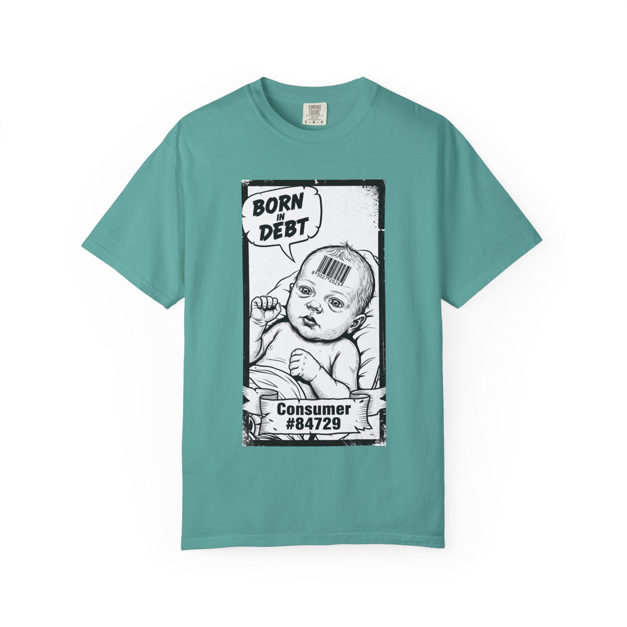 Born In Debt Shirt Social Satire Tee Anti Capitalism Gift Edgy Grunge Clothing Consumerism Barcode Graphic Retro Comic Art Shirt Seafoam