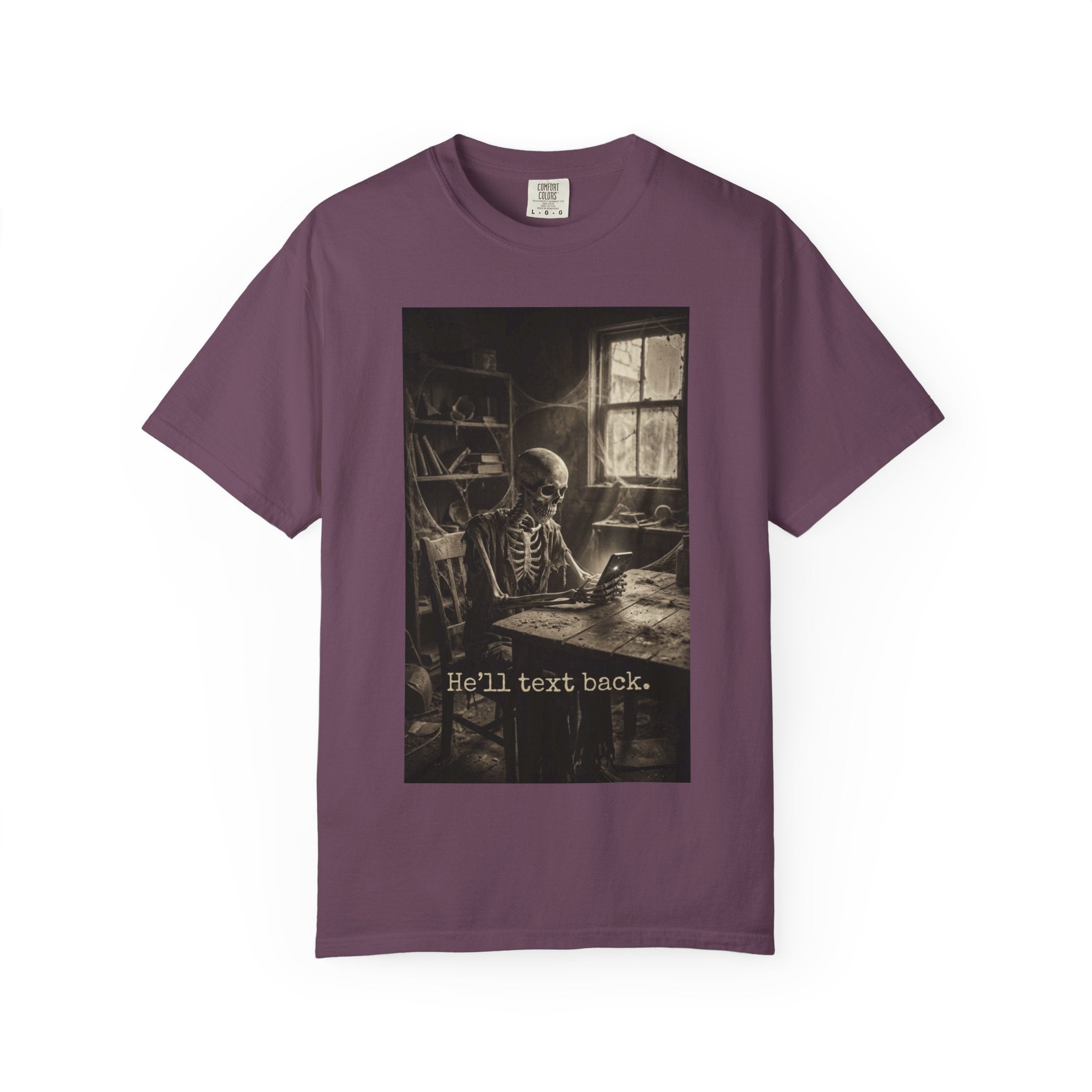 He'll Text Back Skeleton T-Shirt - Vintage Dark Humor Tee - Funny Gothic Horror Graphic Shirt - Relatable Sarcastic Ghosting Gift - Retro Aesthetic Apparel Berry