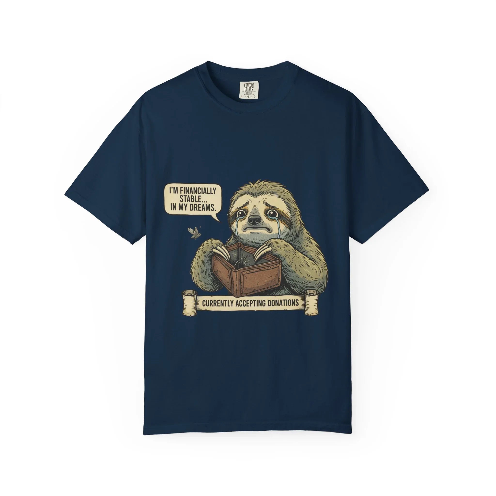 Funny Sloth Shirt Financially Stable In My Dreams Tee Broke Life Gift Crying Sloth Empty Wallet Sarcastic Adulting Humor Currently True Navy