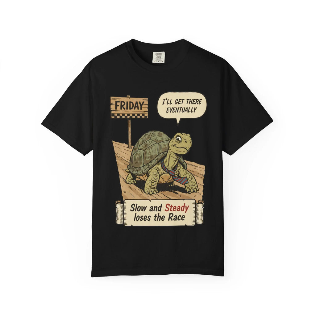 Funny Friday Shirt - Office Humor Gift for Coworker - Turtle Lover Tee - "Slow and Steady Loses the Race" - Retro Weekend Vibes - Work Bestie Gift - Tired Professional Top Black