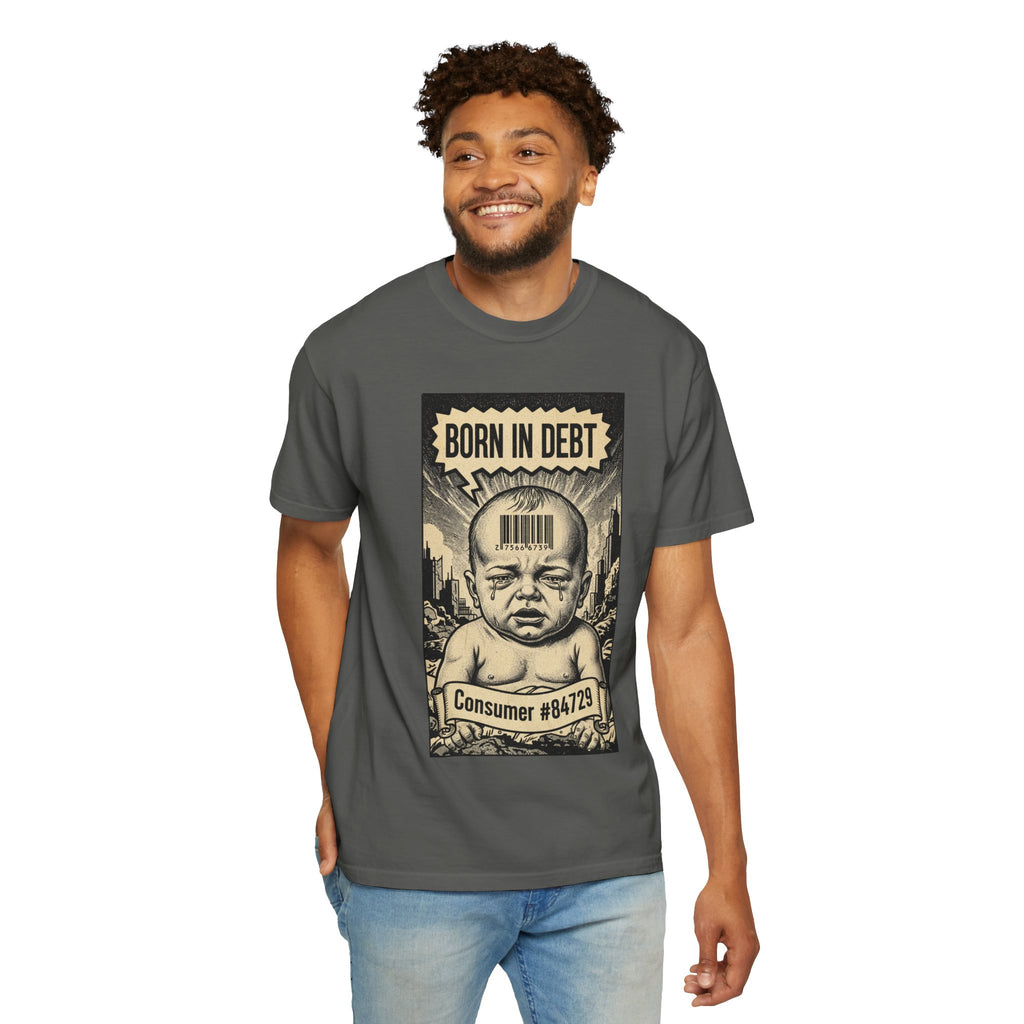 Born in Debt Shirt - Consumer Culture Satire T-Shirt - Financial Debt Awareness Tee - Vintage Comic Graphic - Sarcastic Social Commentary Gift