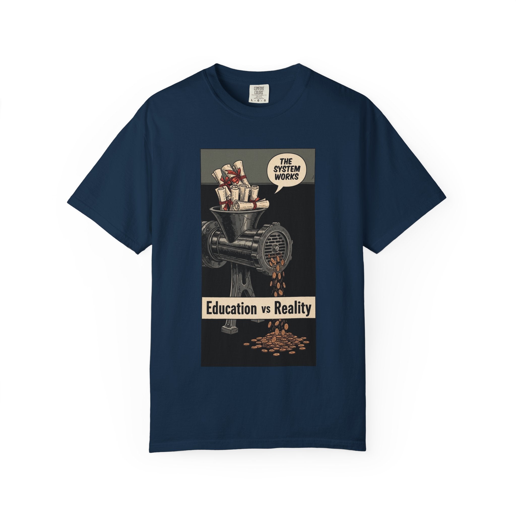 Education vs Reality Vintage T-Shirt Satirical Social Commentary Graphic Tee The System Works Aesthetic Dark Humor Shirt True Navy