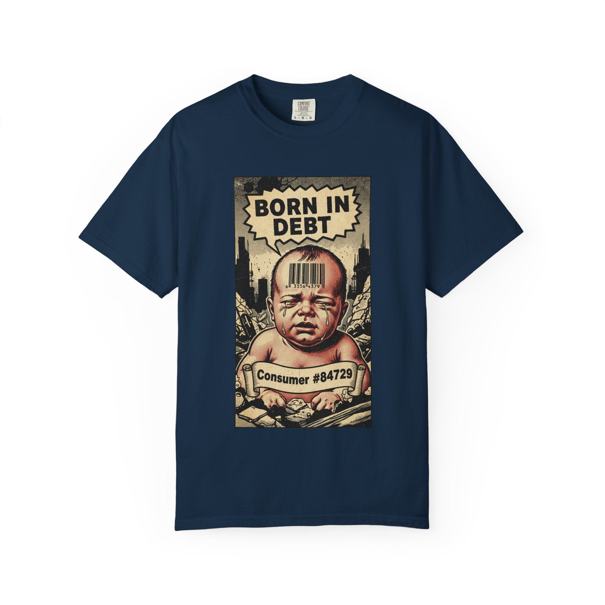 Born In Debt Shirt Vintage Comic Graphic Tee Anti Capitalism Satire Social Commentary Gift Retro Consumerism Dark Humor Streetwear T-Shirt True Navy