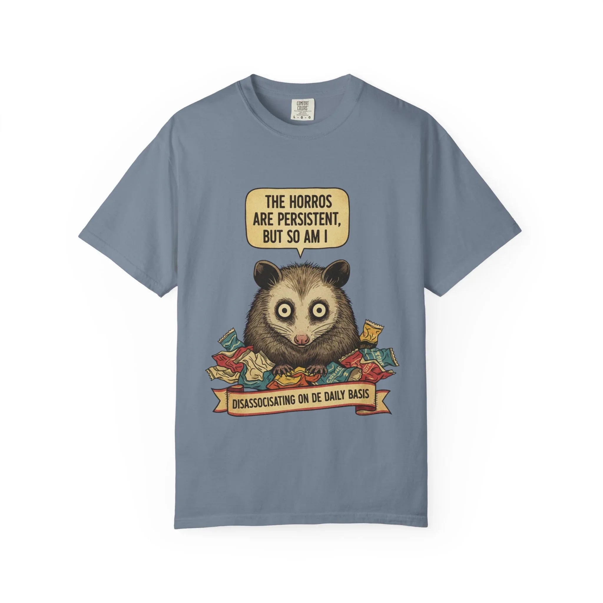 Funny Opossum Shirt - "The Horrors Are Persistent But So Am I" T-Shirt - Dissociating Daily Meme Tee - Weirdcore Possum Graphic - Sarcastic Mental Health Gift Blue Jean