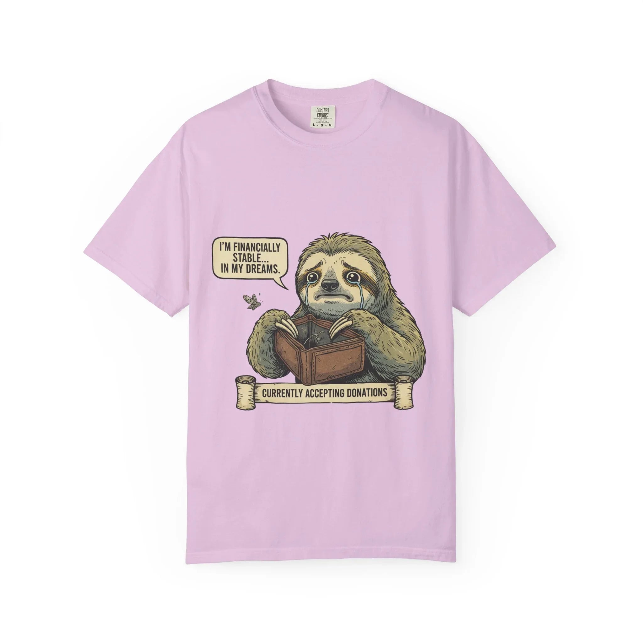 Funny Sloth Shirt Financially Stable In My Dreams Tee Broke Life Gift Crying Sloth Empty Wallet Sarcastic Adulting Humor Currently Orchid
