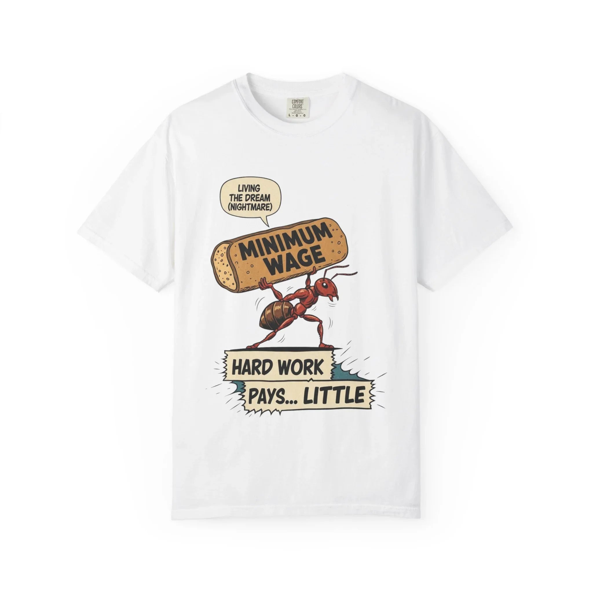 Funny Minimum Wage Shirt - Sarcastic Work Gift - "Living The Dream (Nightmare)" Ant Graphic Tee - Anti-Work Clothing - Retro Comic Style T-Shirt White
