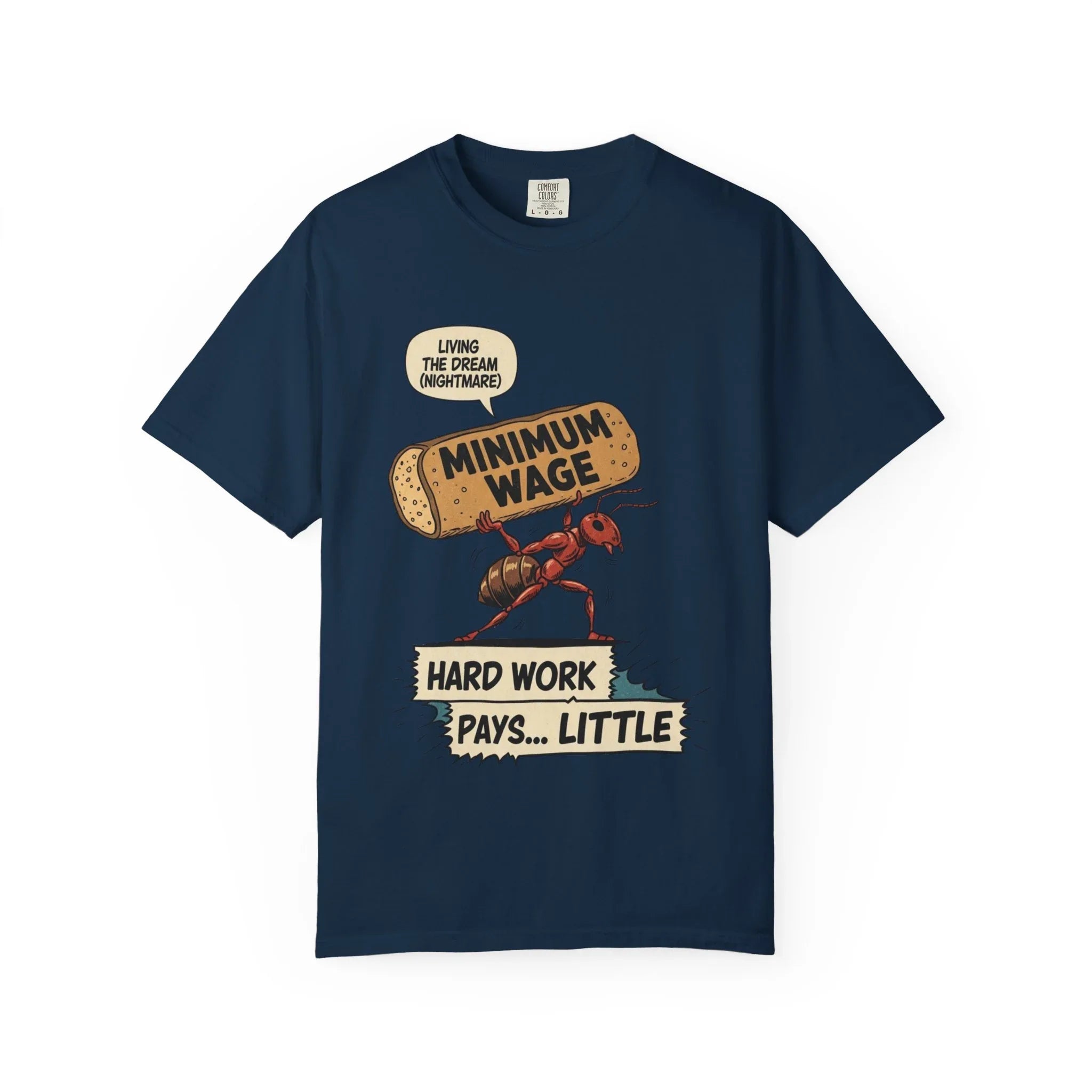 Funny Minimum Wage Shirt - Sarcastic Work Gift - "Living The Dream (Nightmare)" Ant Graphic Tee - Anti-Work Clothing - Retro Comic Style T-Shirt True Navy