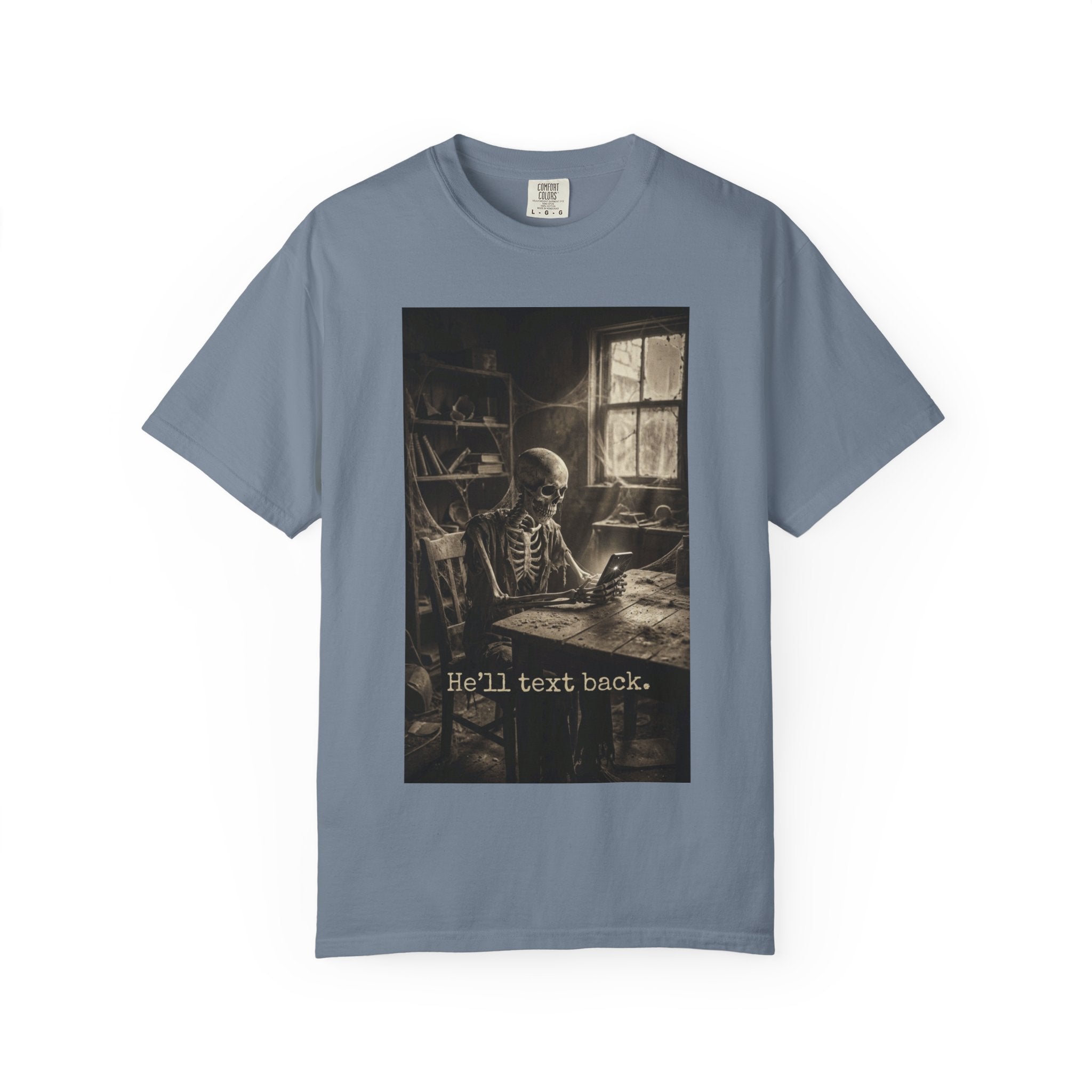 He'll Text Back Skeleton T-Shirt - Vintage Dark Humor Tee - Funny Gothic Horror Graphic Shirt - Relatable Sarcastic Ghosting Gift - Retro Aesthetic Apparel Blue Jean