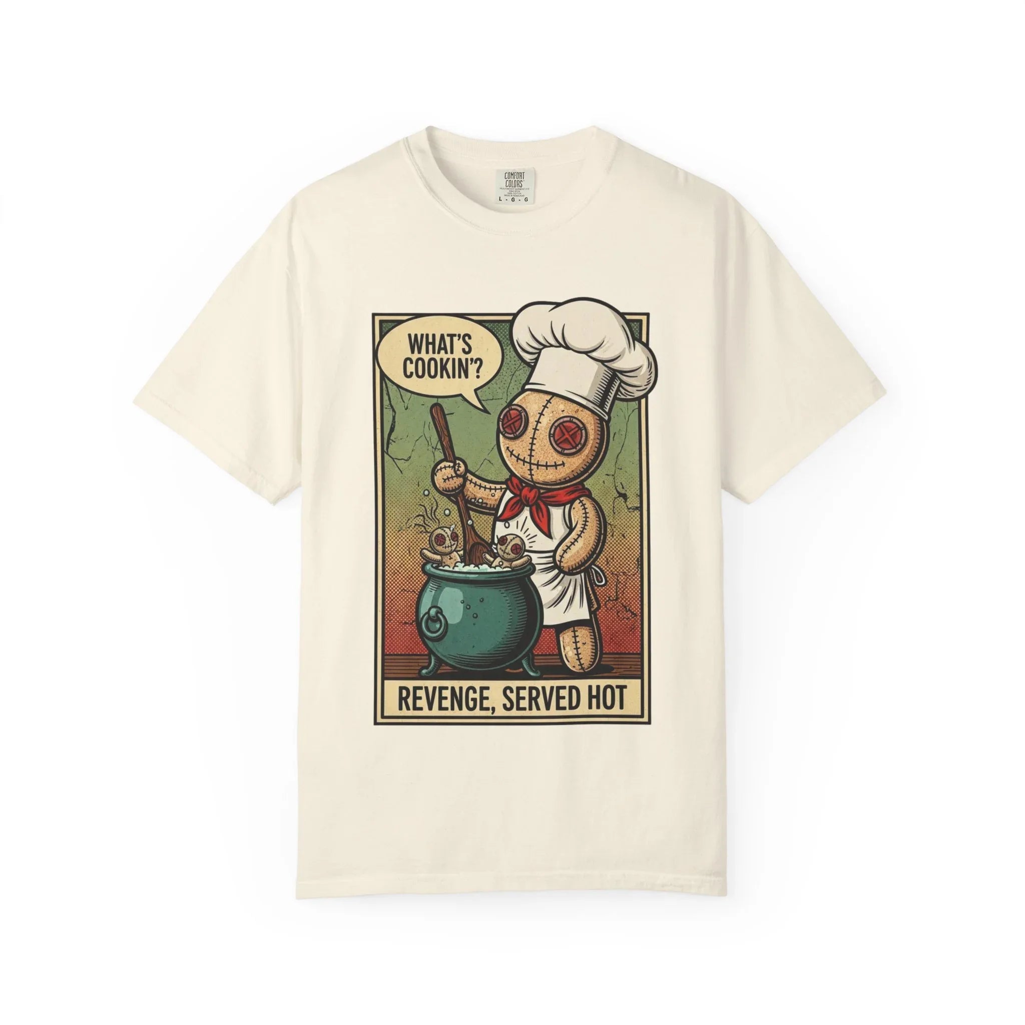 Funny Voodoo Doll "What's Cookin" Revenge Shirt - Sarcastic Chef Graphic Tee - Retro Comic Dark Humor T-Shirt - Vintage Garment-Dyed Revenge Served Hot Tee - Mid-Century Aesthetic Streetwear Ivory