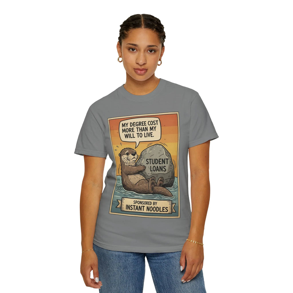 Funny Student Loan Gift - College Debt Humor Shirt - Cute Otter Graphic Tee - Millennial Graduation Present - "My Degree Cost More Than My Will To Live" - Broke University Student Top