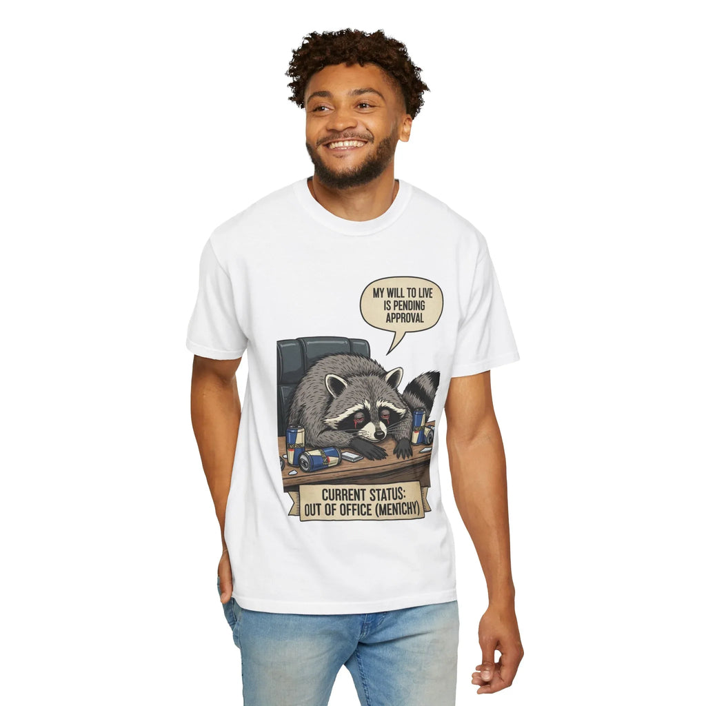 Funny Raccoon Shirt My Will To Live Is Pending Approval Tee Sarcastic Office Humor Gift Out Of Office Mentally Unisex Graphic Shirt