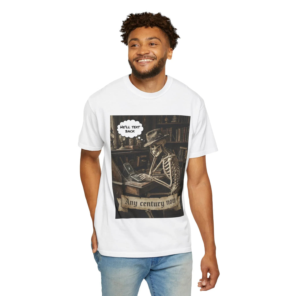 Any Century Now" Skeleton Graphic Tee - Funny Ghosted Dark Humor Streetwear