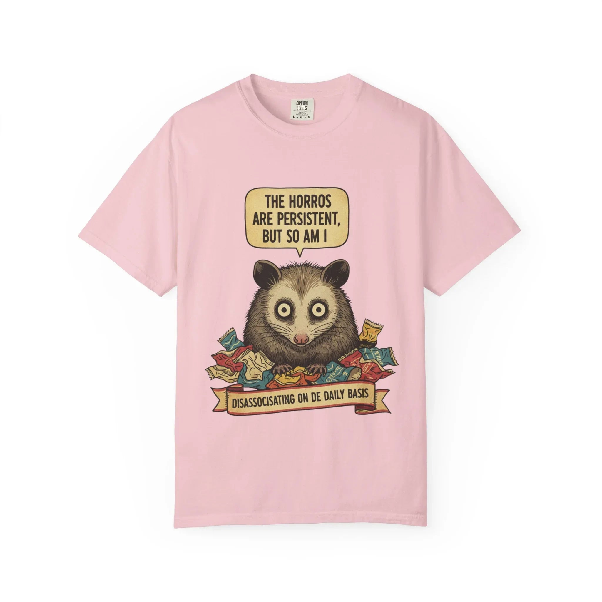Funny Opossum Shirt The Horrors Are Persistent But So Am I T-Shirt Dissociating Daily Meme Tee Weirdcore Possum Gift Sarcastic Mental Health Blossom