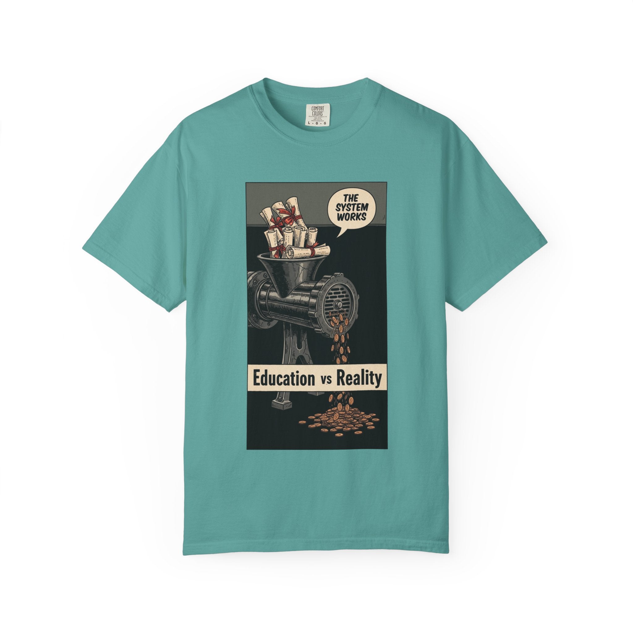 Education vs Reality Vintage T-Shirt Satirical Social Commentary Graphic Tee The System Works Aesthetic Dark Humor Shirt Seafoam