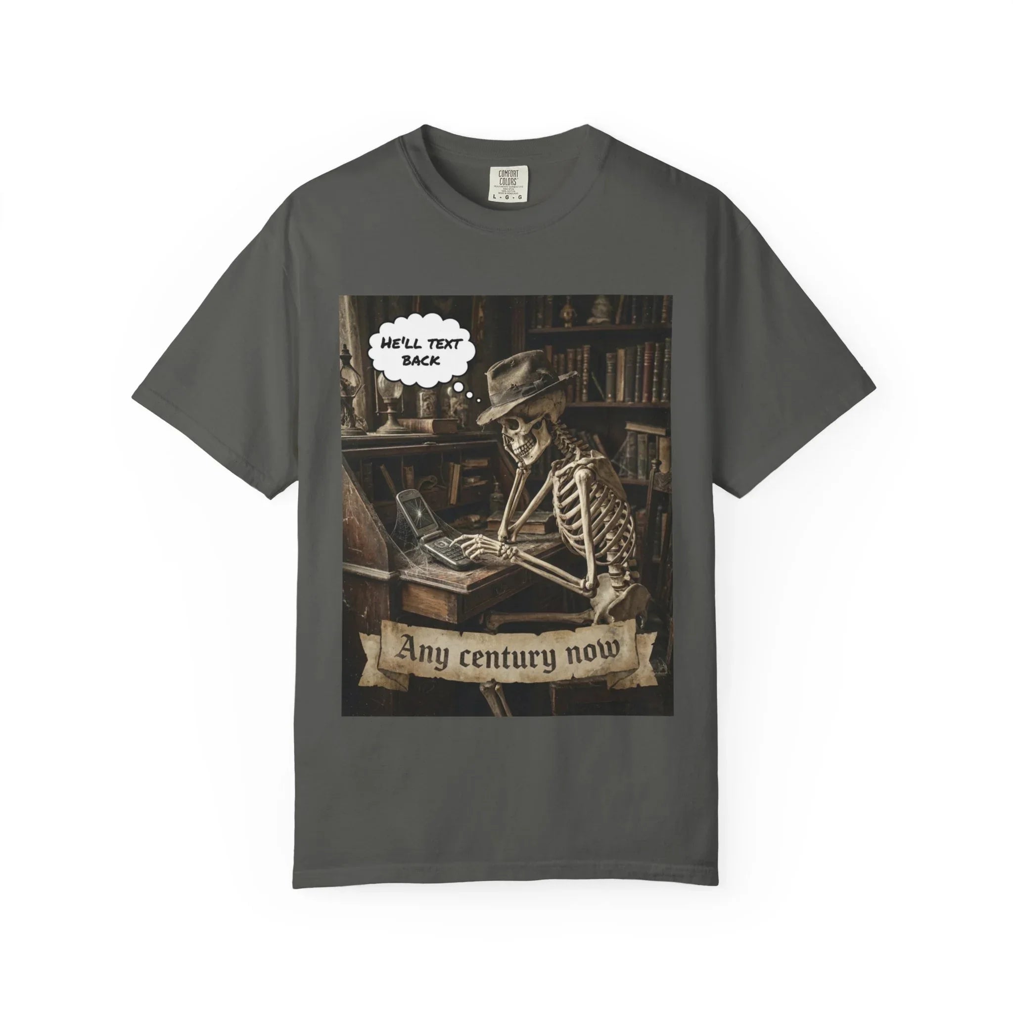 Any Century Now" Skeleton Graphic Tee - Funny Ghosted Dark Humor Streetwear Pepper