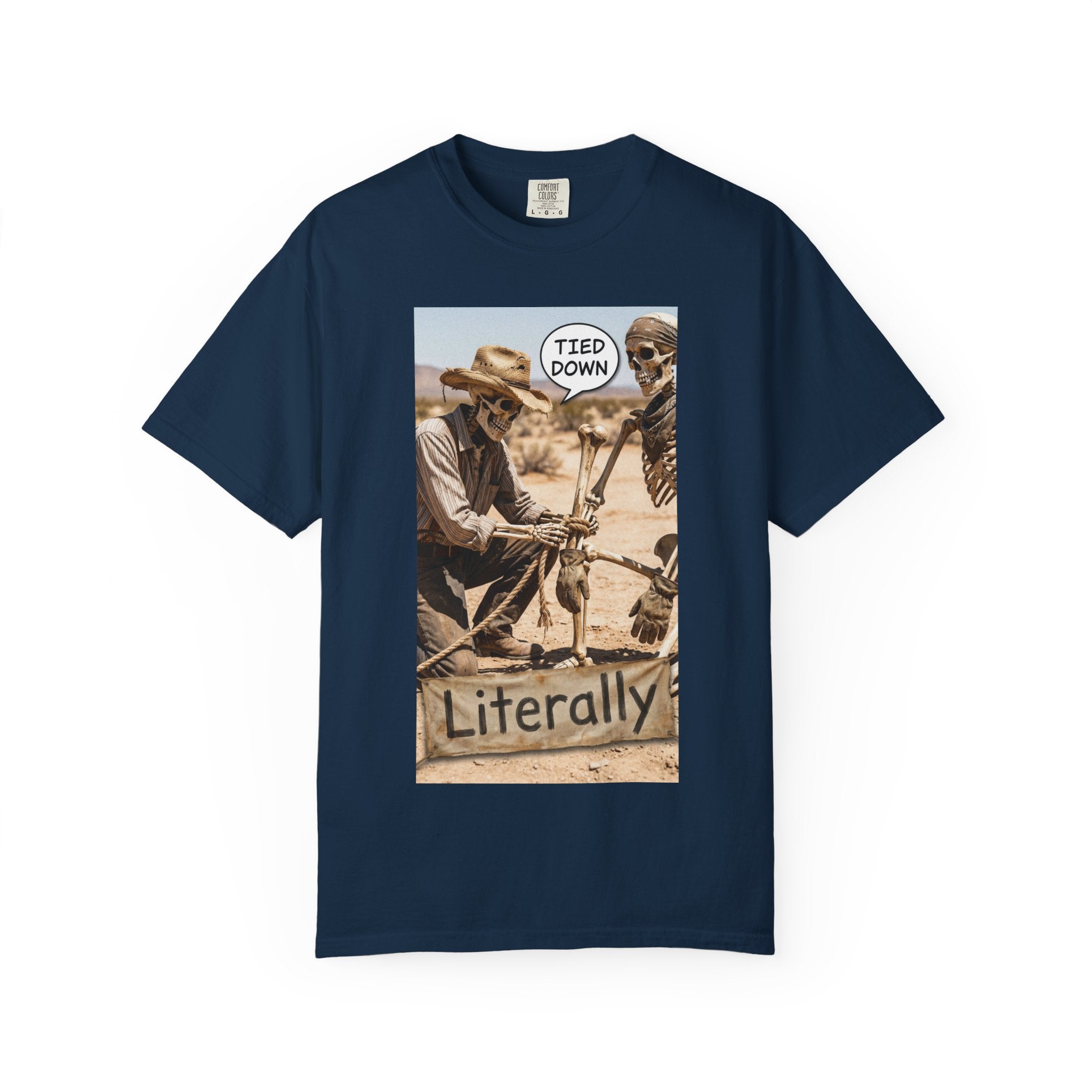 Tied Down Literally T-Shirt - Funny Cowboy Skeleton Shirt - Western Pun Tee - Sarcastic Desert Aesthetic Graphic - Vintage Cowboy Gift True Navy