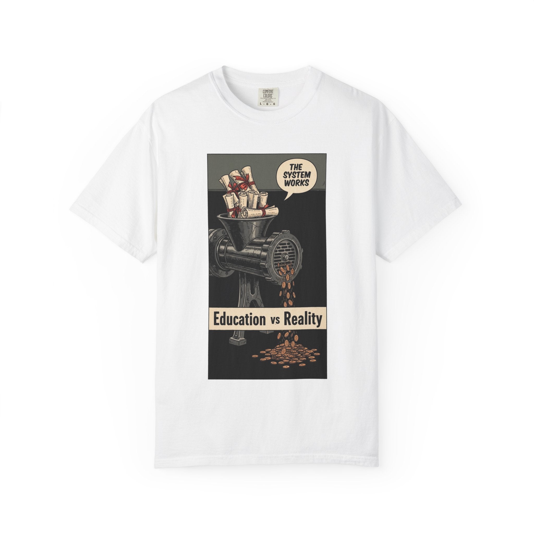 Education vs Reality Vintage T-Shirt Satirical Social Commentary Graphic Tee The System Works Aesthetic Dark Humor Shirt White