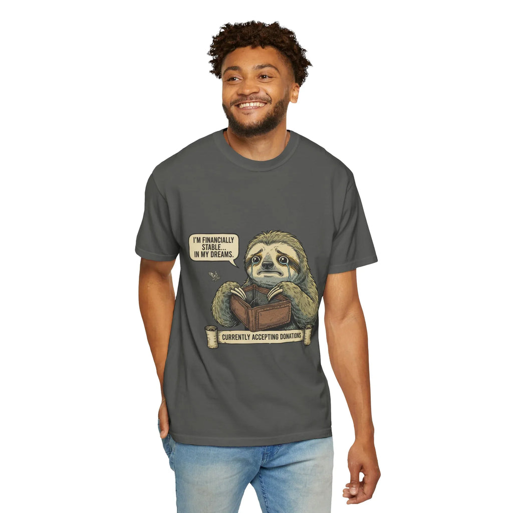 Funny Sloth Shirt Financially Stable In My Dreams Tee Broke Life Gift Crying Sloth Empty Wallet Sarcastic Adulting Humor Currently