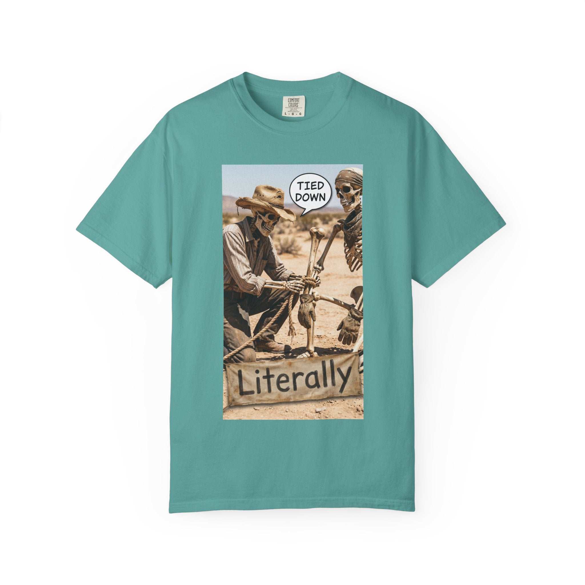 Tied Down Literally T-Shirt - Funny Cowboy Skeleton Shirt - Western Pun Tee - Sarcastic Desert Aesthetic Graphic - Vintage Cowboy Gift Seafoam