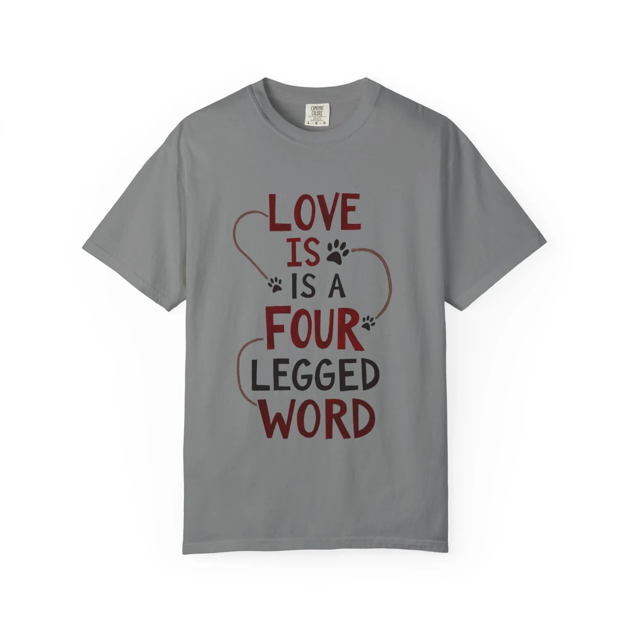 Love Is a Four Legged Word Shirt, Dog Lover T-Shirt, Paw Print Quote Tee, Dog Mom Gift Dog Dad Gift, Rescue Dog Shirt Grey