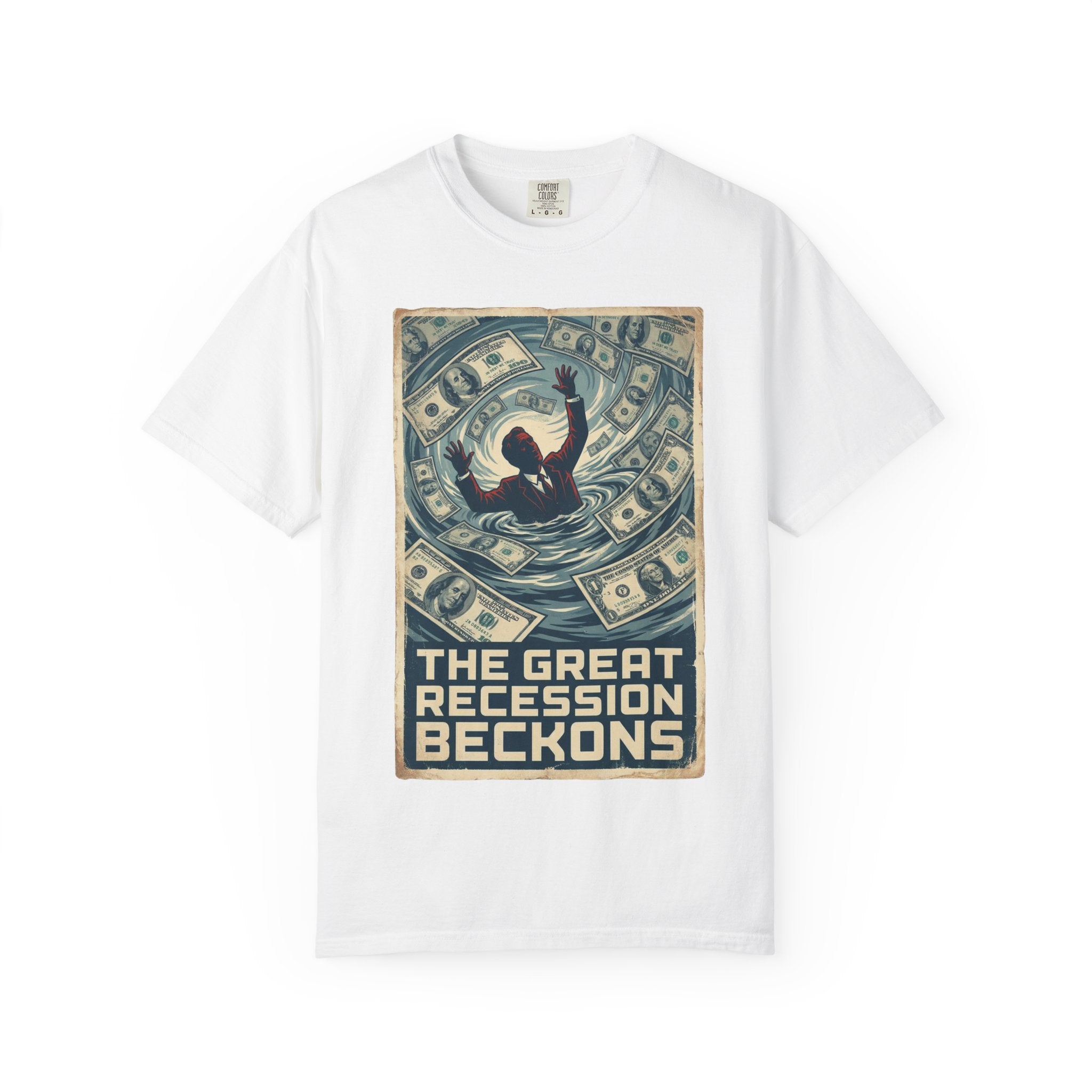 💰The Great Recession Beckons T-Shirt - Vintage Retro Propaganda Art - Economic Satire Tee - Distressed Financial Crisis Shirt - Aesthetic Streetwear White
