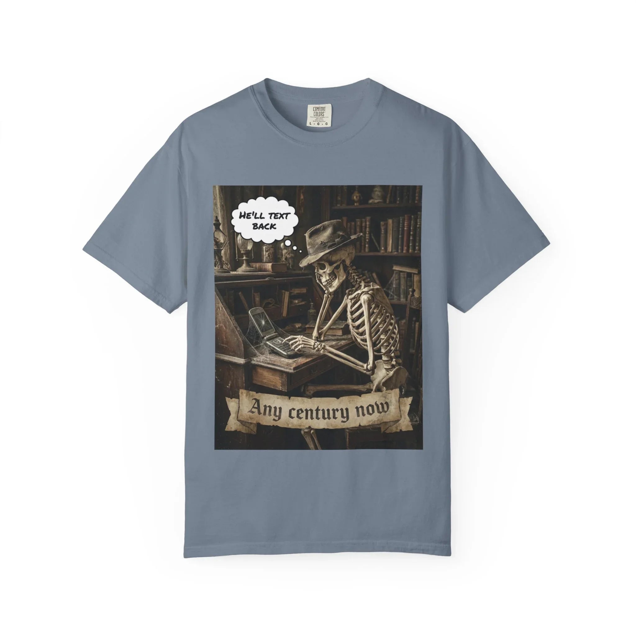 Any Century Now" Skeleton Graphic Tee - Funny Ghosted Dark Humor Streetwear Blue Jean