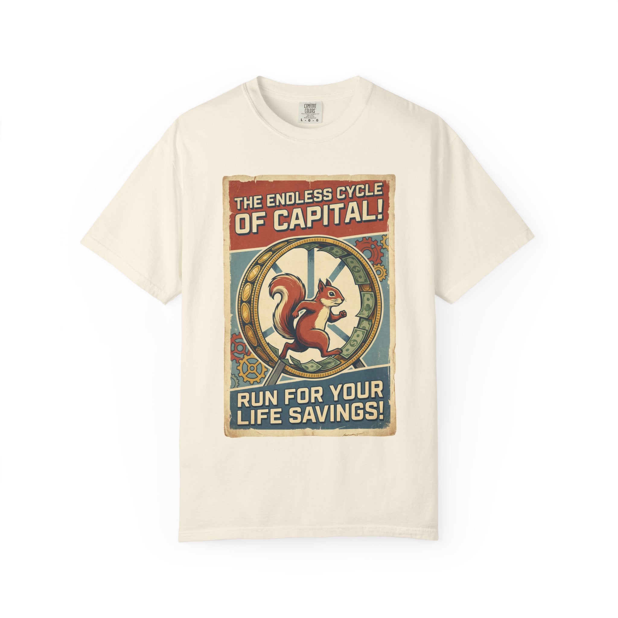 The Endless Cycle of Capital T-Shirt - Run For Your Life Savings Tee - Funny Squirrel Rat Race Satire - Vintage Retro Propaganda Graphic Ivory