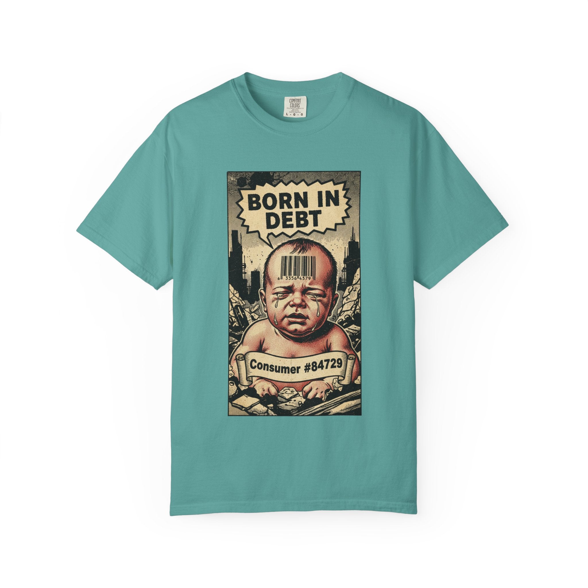 Born In Debt Shirt Vintage Comic Graphic Tee Anti Capitalism Satire Social Commentary Gift Retro Consumerism Dark Humor Streetwear T-Shirt Seafoam
