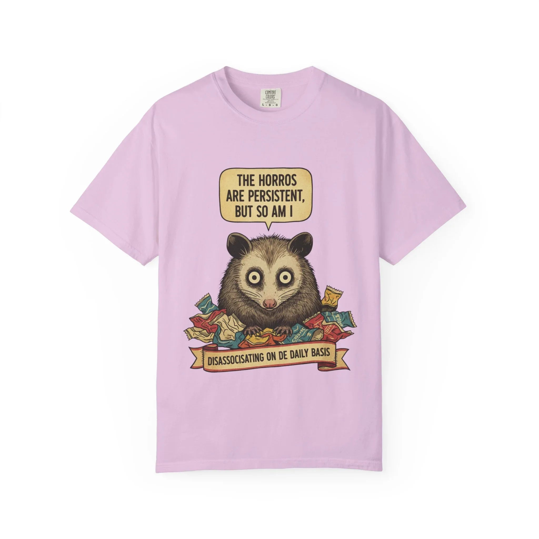 Funny Opossum Shirt The Horrors Are Persistent But So Am I T-Shirt Dissociating Daily Meme Tee Weirdcore Possum Gift Sarcastic Mental Health Orchid