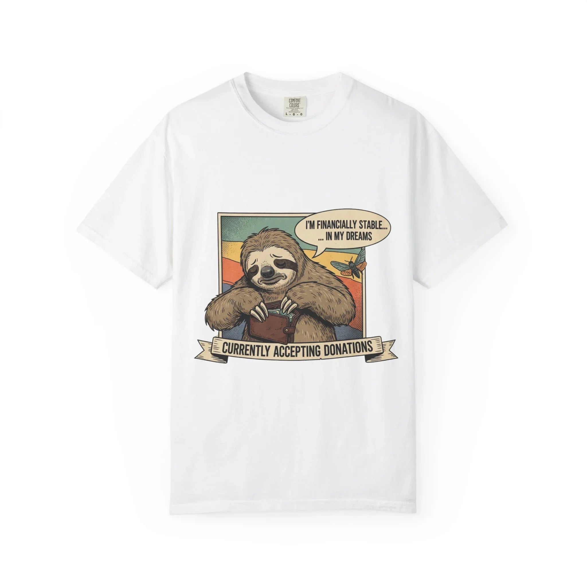 Funny Sloth Shirt Financially Stable In My Dreams Tee Crying Sloth Empty Wallet Sarcastic Adulting Gift Currently Accepting Donations Shirt