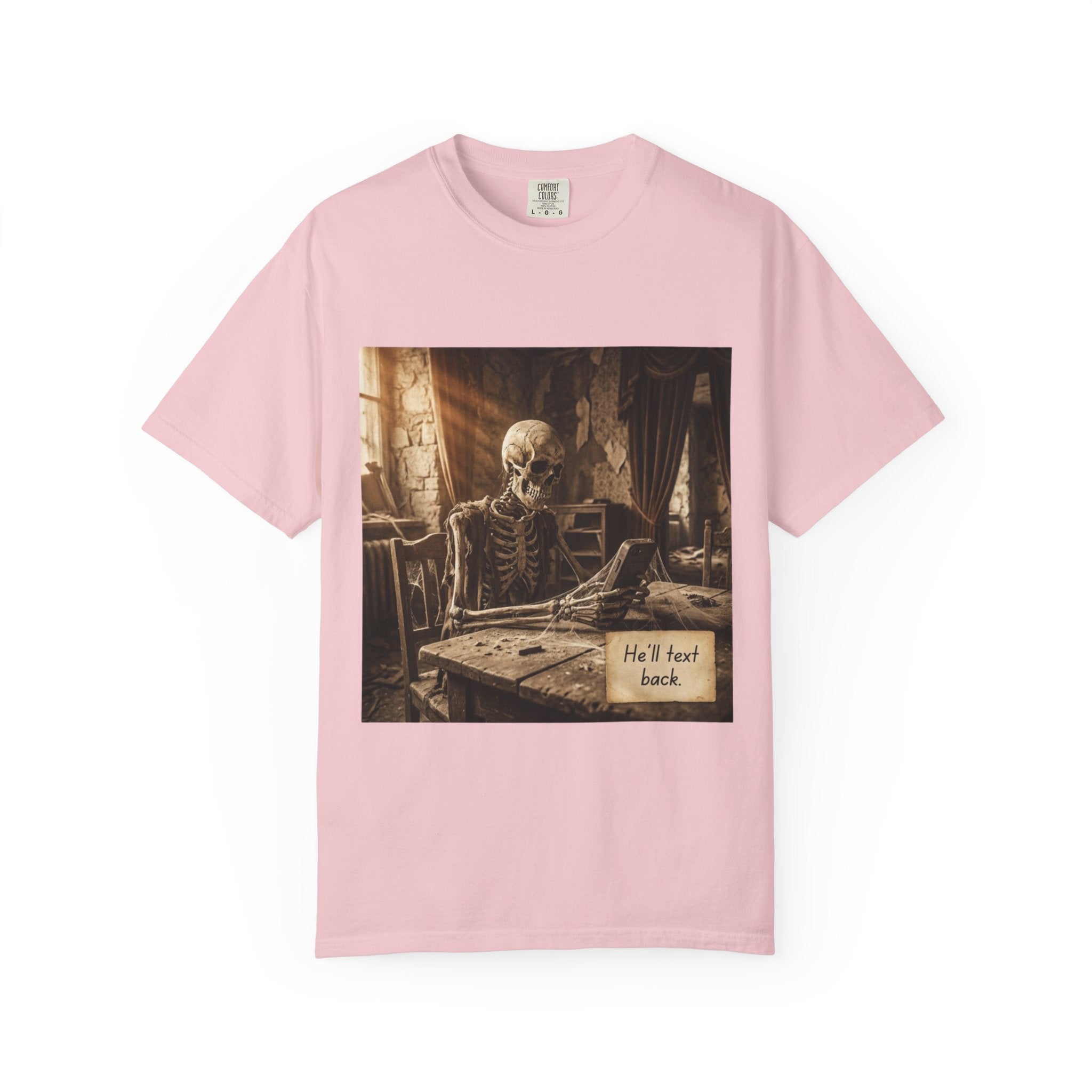 He’ll Text Back Skeleton T-Shirt — Funny Waiting Halloween Tee Blossom