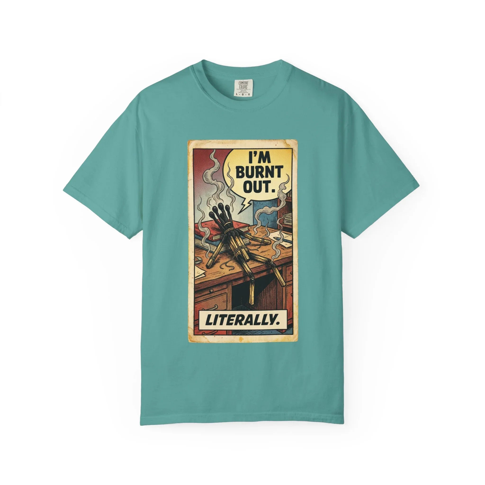 Funny Burnout Shirt - Retro Comic Matchstick Man Graphic Tee - Sarcastic Office Humor T-Shirt - Vintage Work Stress Mental Health Gift - Burnt Out Literally Streetwear Seafoam