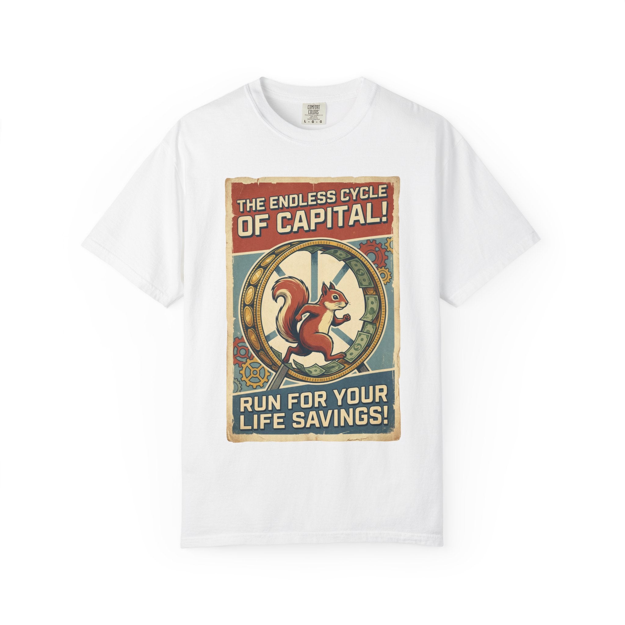 The Endless Cycle of Capital T-Shirt - Run For Your Life Savings Tee - Funny Squirrel Rat Race Satire - Vintage Retro Propaganda Graphic White