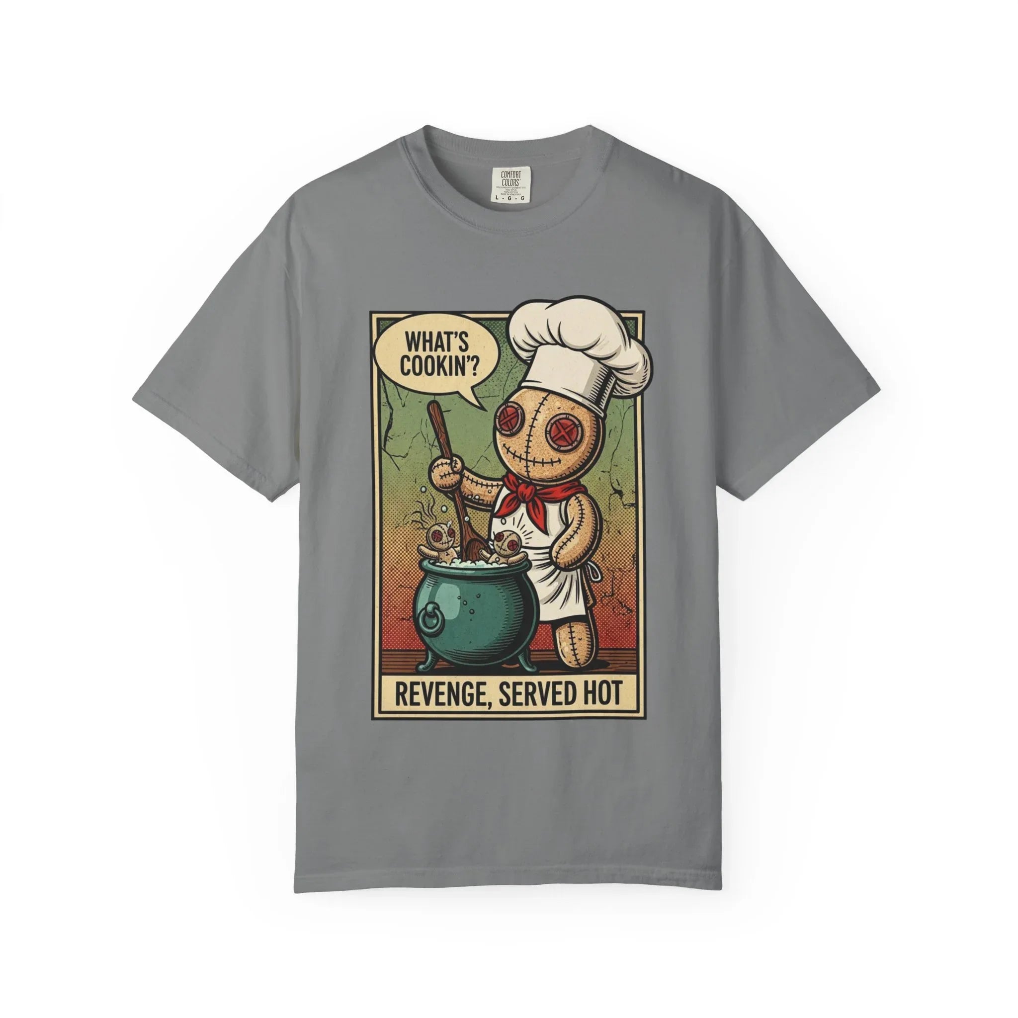 Funny Voodoo Doll "What's Cookin" Revenge Shirt - Sarcastic Chef Graphic Tee - Retro Comic Dark Humor T-Shirt - Vintage Garment-Dyed Revenge Served Hot Tee - Mid-Century Aesthetic Streetwear Grey