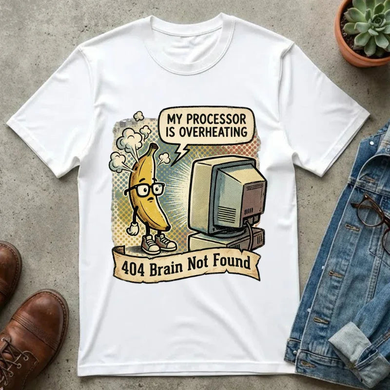 Funny Banana Overheating Shirt 404 Brain Not Found Tee IT Professional Gift Sarcastic Programmer Shirt Tech Burnout Retro Comic Graphic White