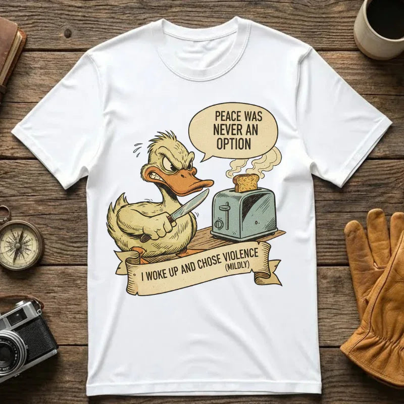 Funny Angry Duck Shirt Peace Was Never An Option Tee I Woke Up And Chose Violence Mildly Retro Graphic Tshirt Sarcastic Meme Gift Bird Lover White