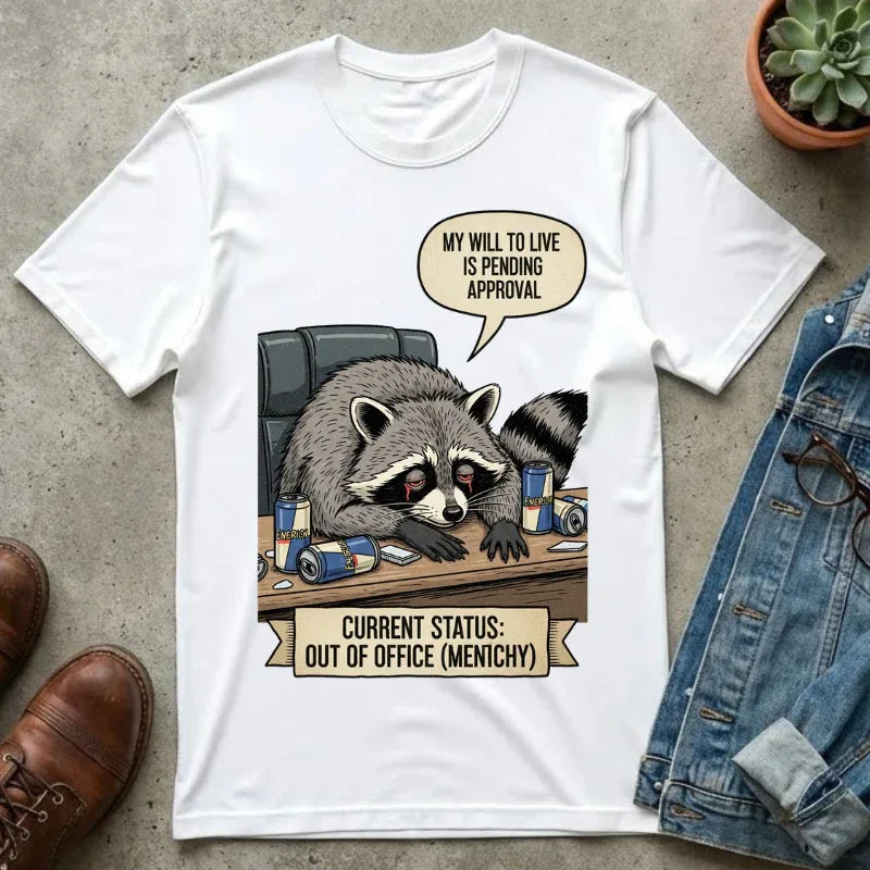 Funny Raccoon Shirt - "My Will To Live Is Pending Approval" Tee - Sarcastic Office Humor Gift - Out of Office Mentally T-Shirt - Retro Corporate Survival Graphic Shirt White