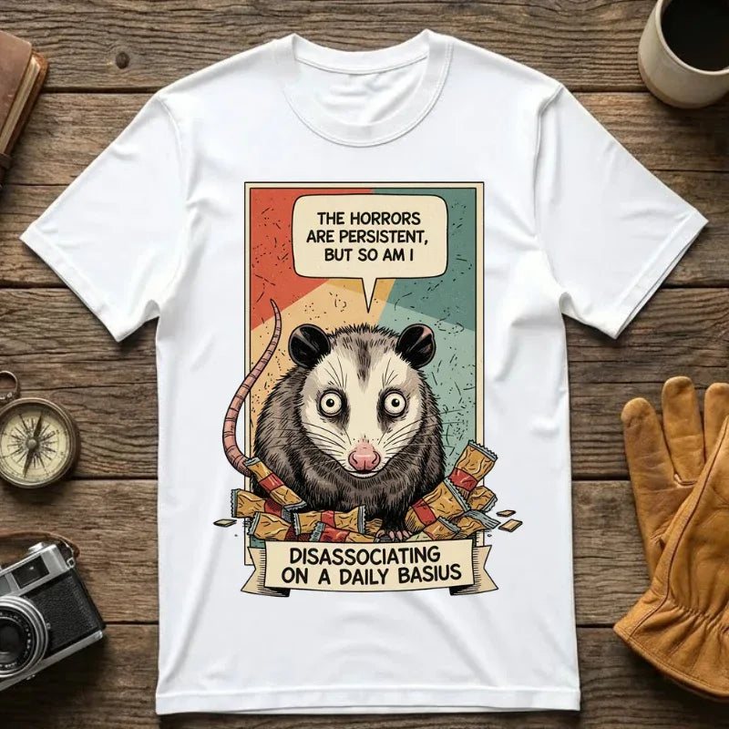 Funny Opossum Shirt - "The Horrors Are Persistent But So Am I" Tee - Mental Health Awareness Gift - Disassociation Meme Sweatshirt - Retro Trash Cat Hoodie White