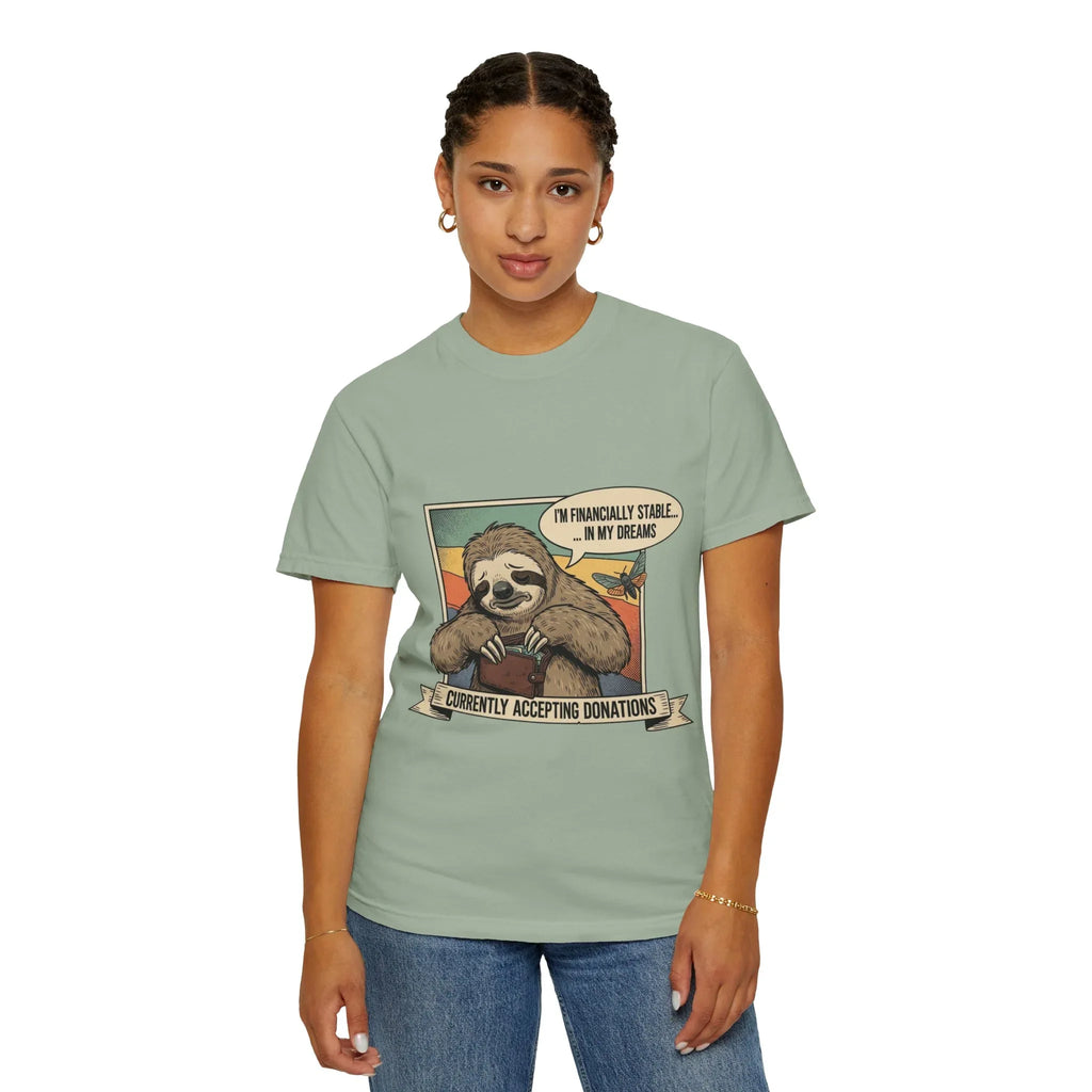 Funny Sloth Shirt Financially Stable In My Dreams Tee Crying Sloth Empty Wallet Sarcastic Adulting Gift Currently Accepting Donations Shirt