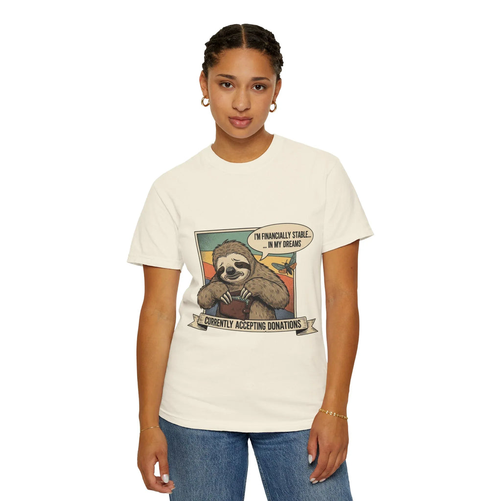 Funny Sloth Shirt Financially Stable In My Dreams Tee Crying Sloth Empty Wallet Sarcastic Adulting Gift Currently Accepting Donations Shirt