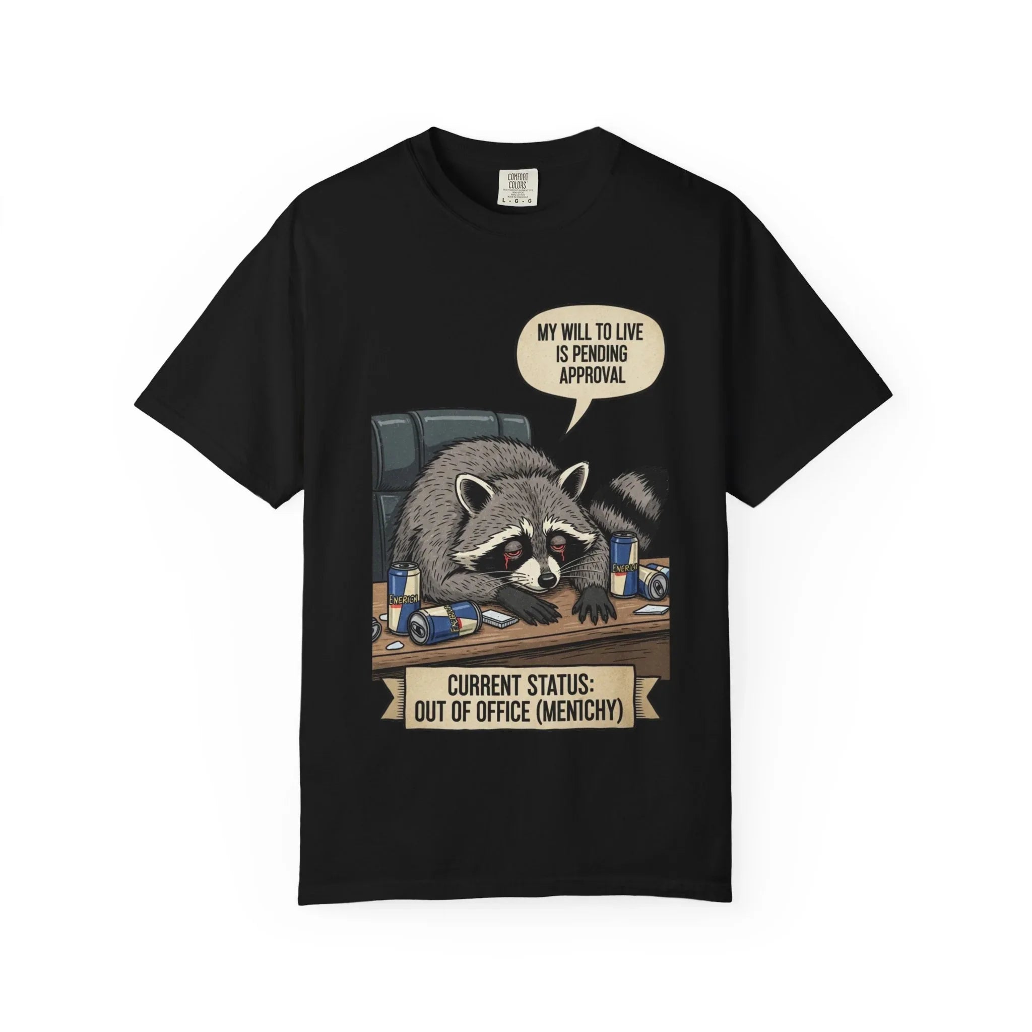 Funny Raccoon Shirt My Will To Live Is Pending Approval Tee Sarcastic Office Humor Gift Out Of Office Mentally Unisex Graphic Shirt Black