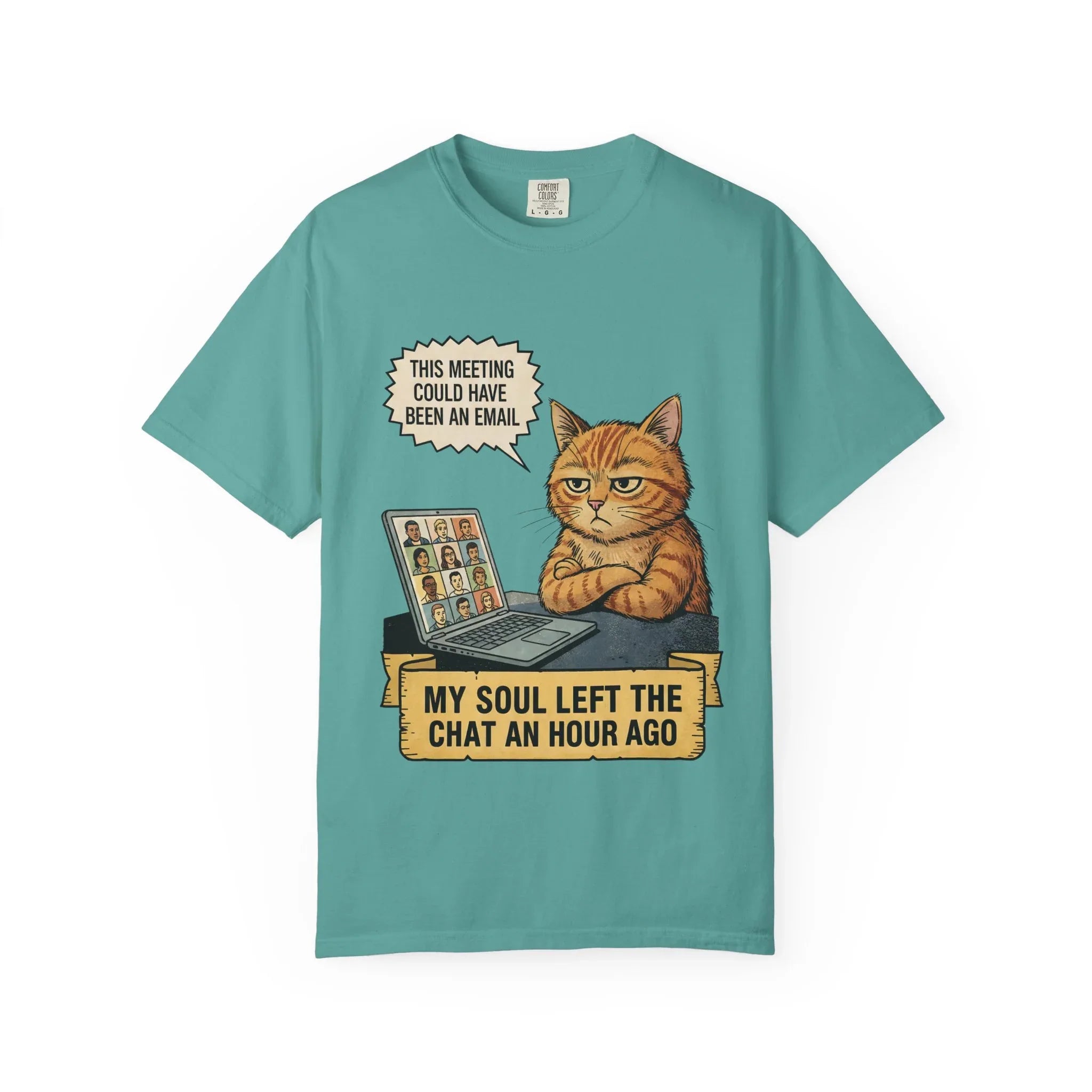 Funny Work From Home Shirt - Sarcastic Cat Hoodie - Corporate Humor Gift - "This Meeting Could Have Been An Email" Tee - Remote Work Meme - My Soul Left The Chat Top Seafoam