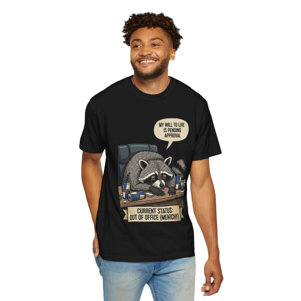 Funny Raccoon Shirt My Will To Live Is Pending Approval Tee Sarcastic Office Humor Gift Out Of Office Mentally Unisex Graphic Shirt