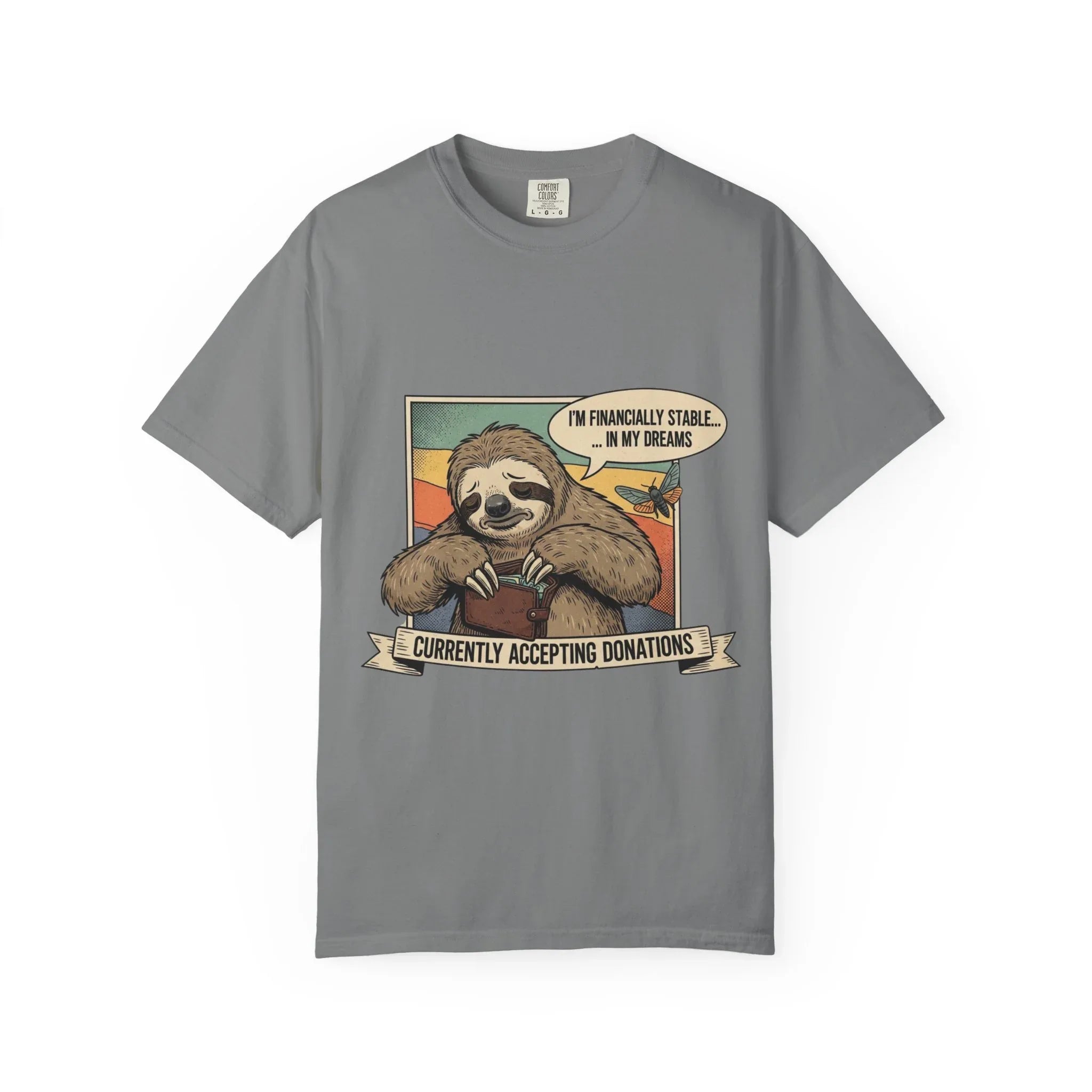 Funny Sloth Shirt Financially Stable In My Dreams Tee Crying Sloth Empty Wallet Sarcastic Adulting Gift Currently Accepting Donations Shirt Grey